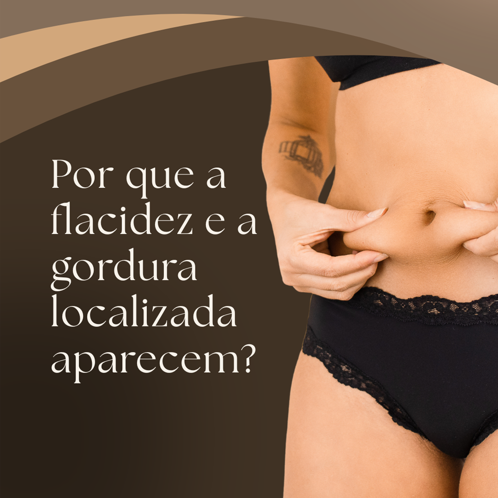 Flacidez e Gordura Localizada